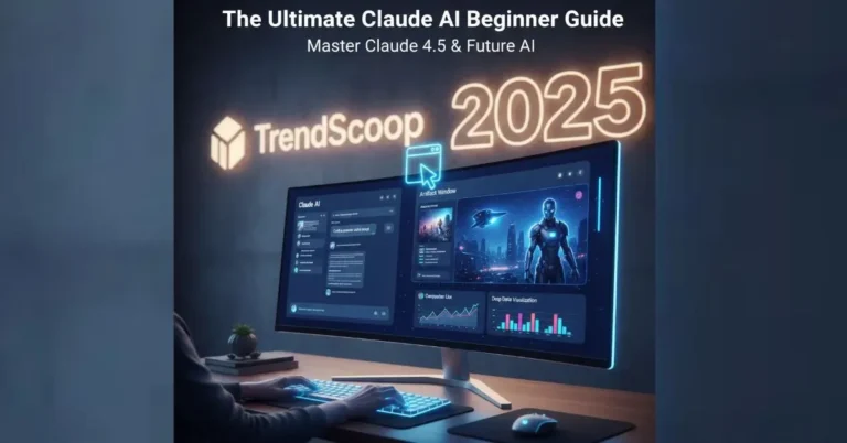 TrendScoop feature image for Claude AI Beginner Guide showing a desktop workspace with Claude 4.5 Sonnet Artifacts and 2025 branding.